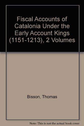 Fiscal Accounts of Catalonia Under the Early Count-Kings, 1151-1213 Essays & Short Stories