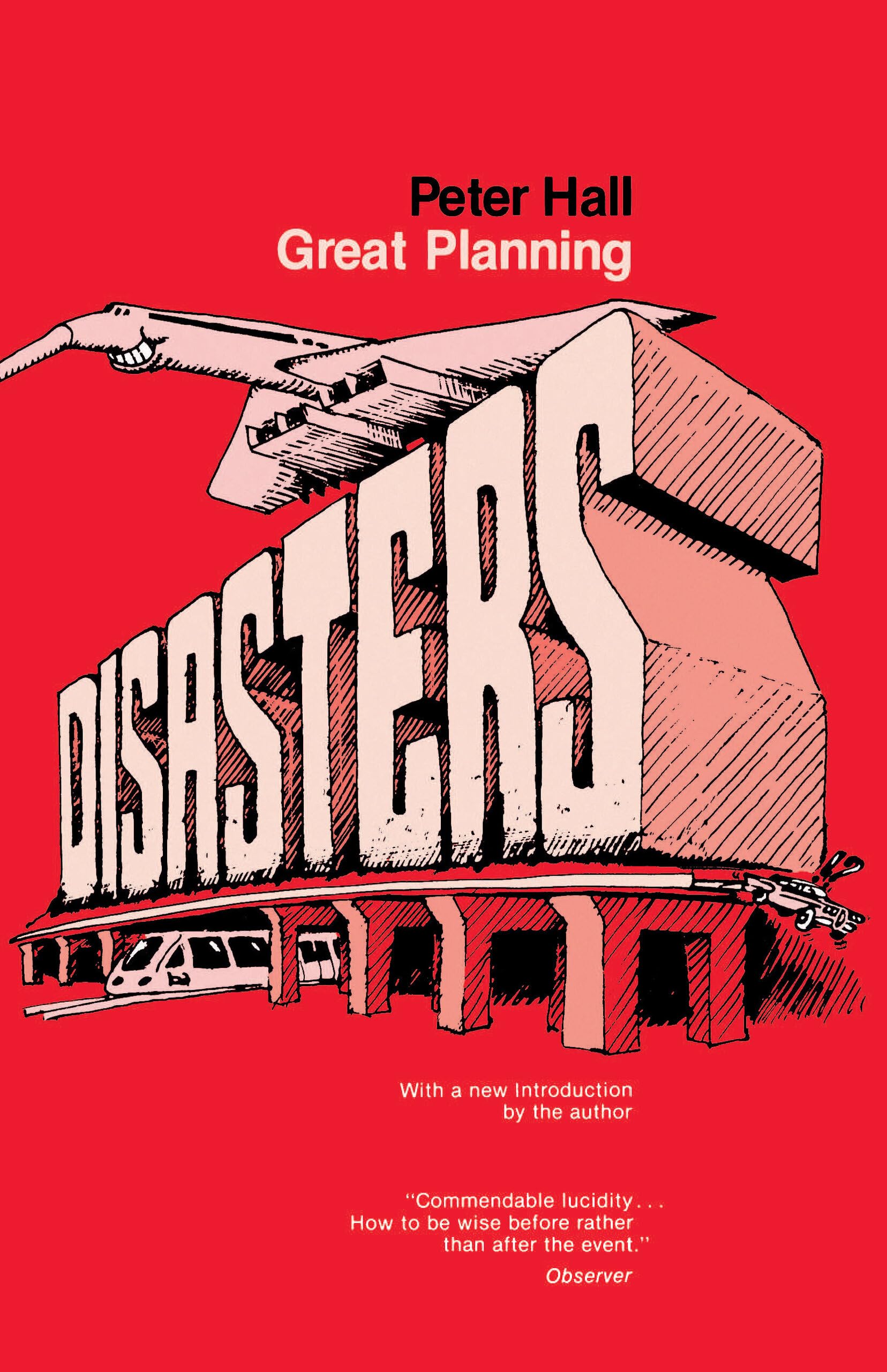 Great Planning Disasters (California Series in Urban Development) (California Series in Urban Development, 1, Band 1) Social Sciences