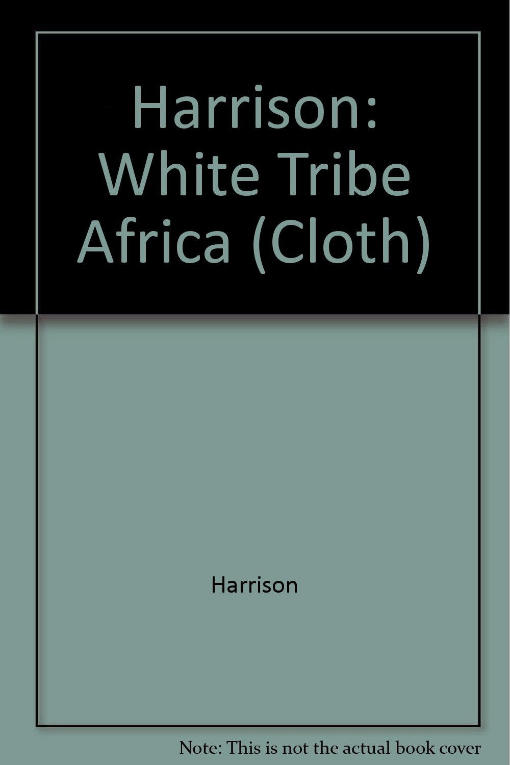 Product Image: Harrison: White Tribe Africa (Cloth)