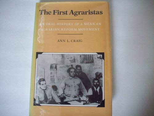 First Agraristas: An Oral History of a Mexican Agrarian Reform Movement Business, Finance & Career