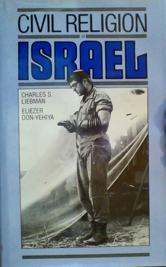 Civil Religion in Israel: Traditional Judaism and Political Culture in the Jewish State General education