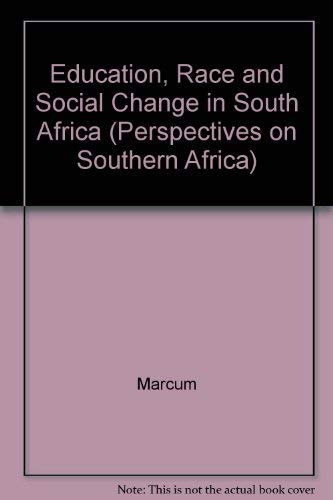 Education, Race and Social Change in South Africa (Perspectives on Southern Africa) General education