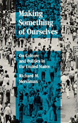 Making Something of Ourselves: On Culture and Politics in the United States Social Sciences