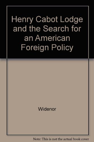 Henry Cabot Lodge and the Search for an American Foreign Policy Memories