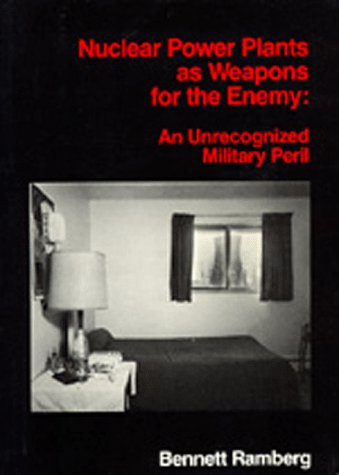 Nuclear Power Plants As Weapons for the Enemy: An Unrecognized Military Peril (Studies in International and Strategic Affairs) Social Sciences
