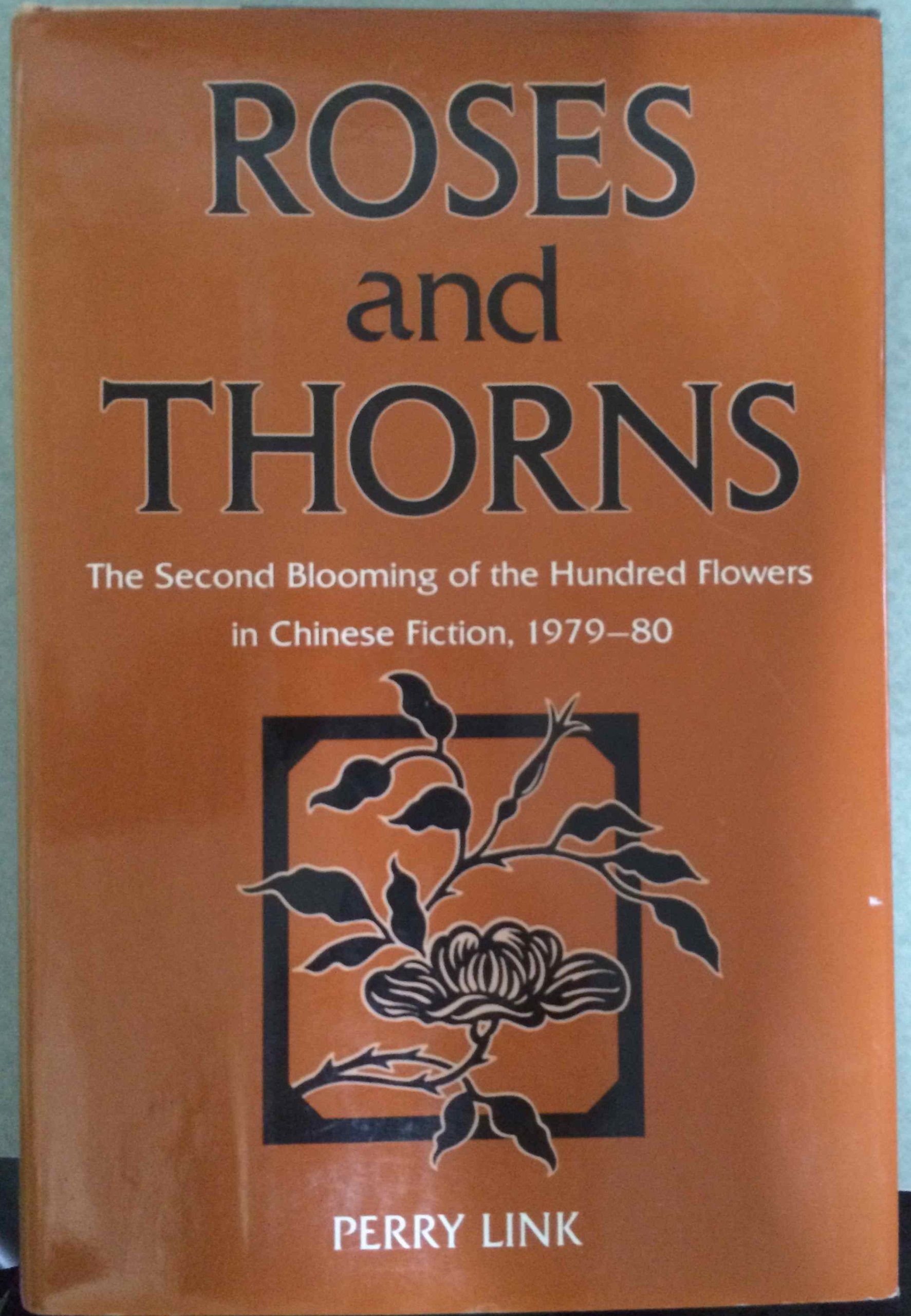 Roses and Thorns: The Second Blooming of the Hundred Flowers in Chinese Fiction, 1979-80 Contemporary literature