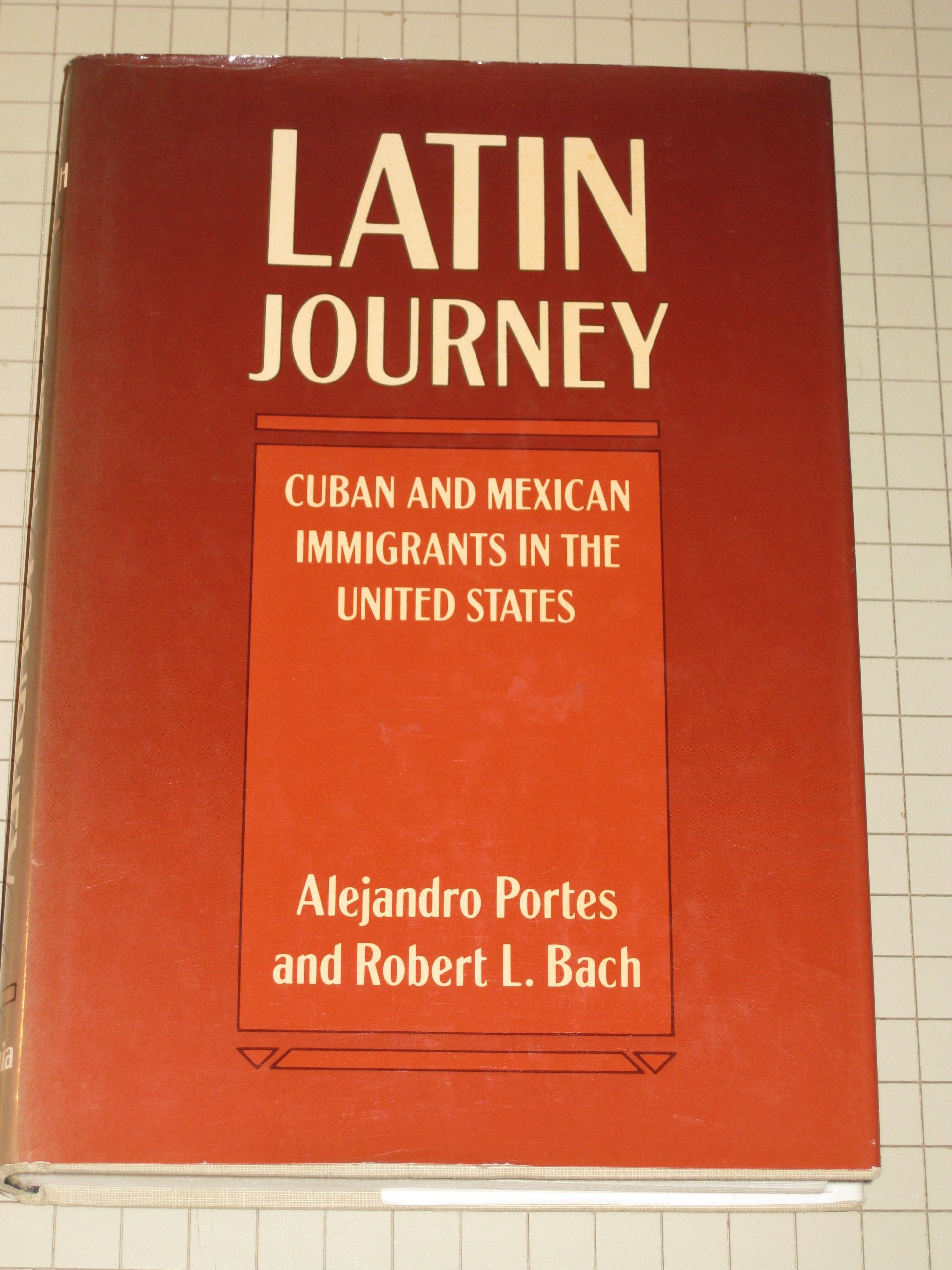 Latin Journey: Cuban and Mexican Immigrants in the United States Books