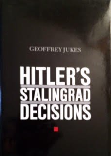 Hitler's Stalingrad Decisions (International Crisis Behavior, Vol 5) Politics & History