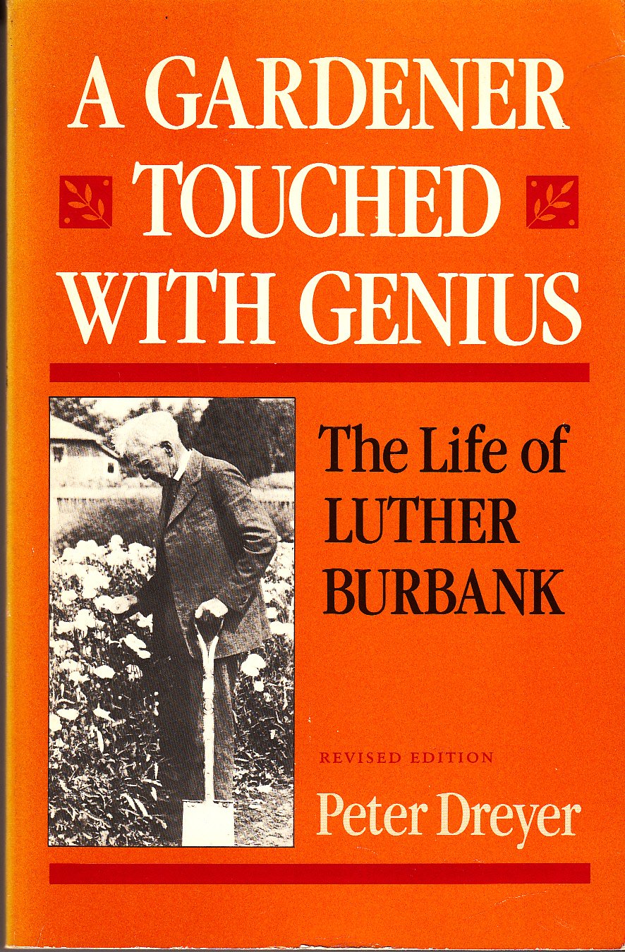 Dreyer: A Gardener Touched with Genius: the Life of Luther Burbank Revised Edition (Paper) Memories