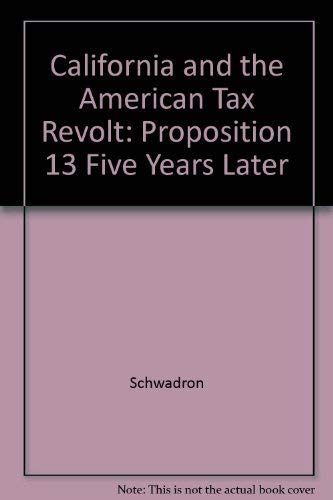California and the American Tax Revolt: Proposition 13 Five Years Later Business, Finance & Career