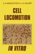 Product Image: Cell Locomotion in Vitro: Techniques and Observations