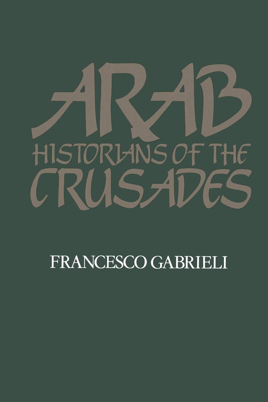 Arab Historians of the Crusades (Islamic World) Social Sciences