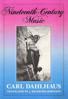 Nineteenth-Century Music (CALIFORNIA STUDIES IN 19TH CENTURY MUSIC) Arts & Music