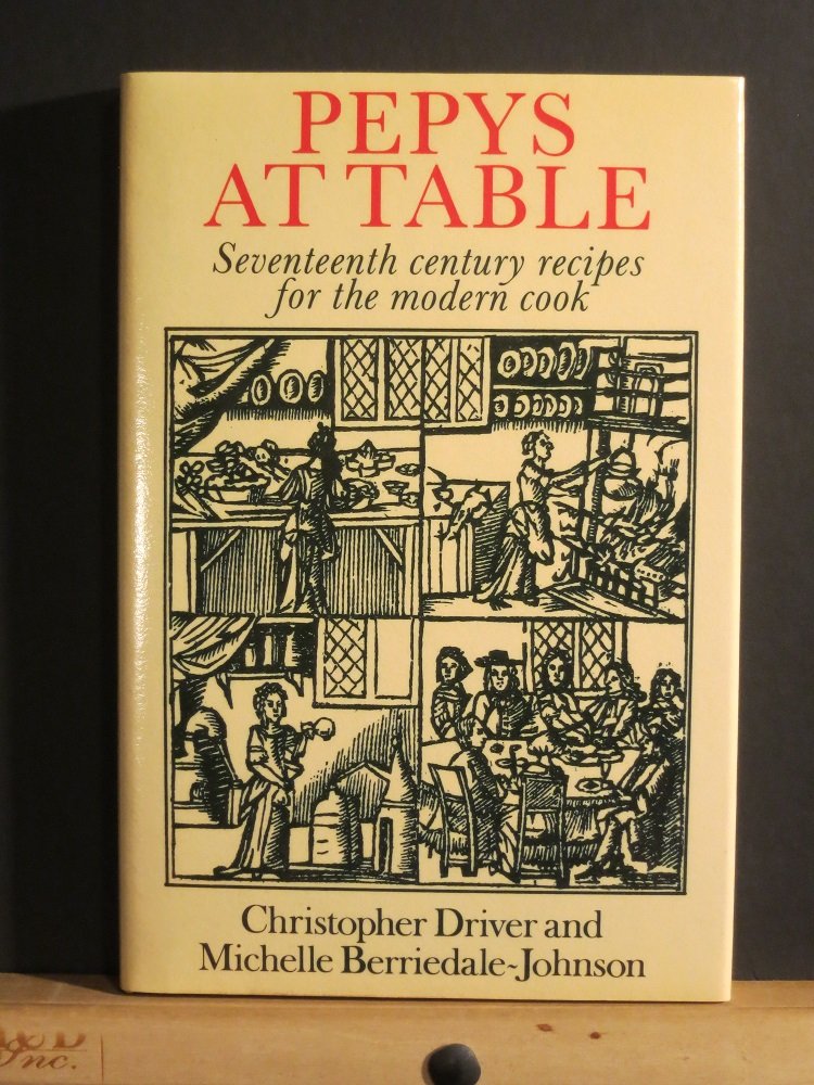 Pepys at table: Seventeenth century recipes for the modern cook Books