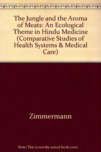 The Jungle and the Aroma of Meats: An Ecological Theme in Hindu Medicine book