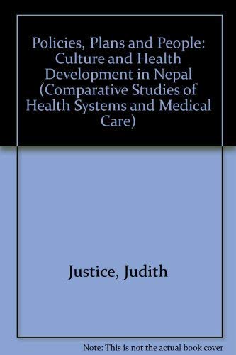 Policies, Plans, & People: Culture and Health Development in Nepal (Comparative Studies of Health Systems & Medical Care) Medicine