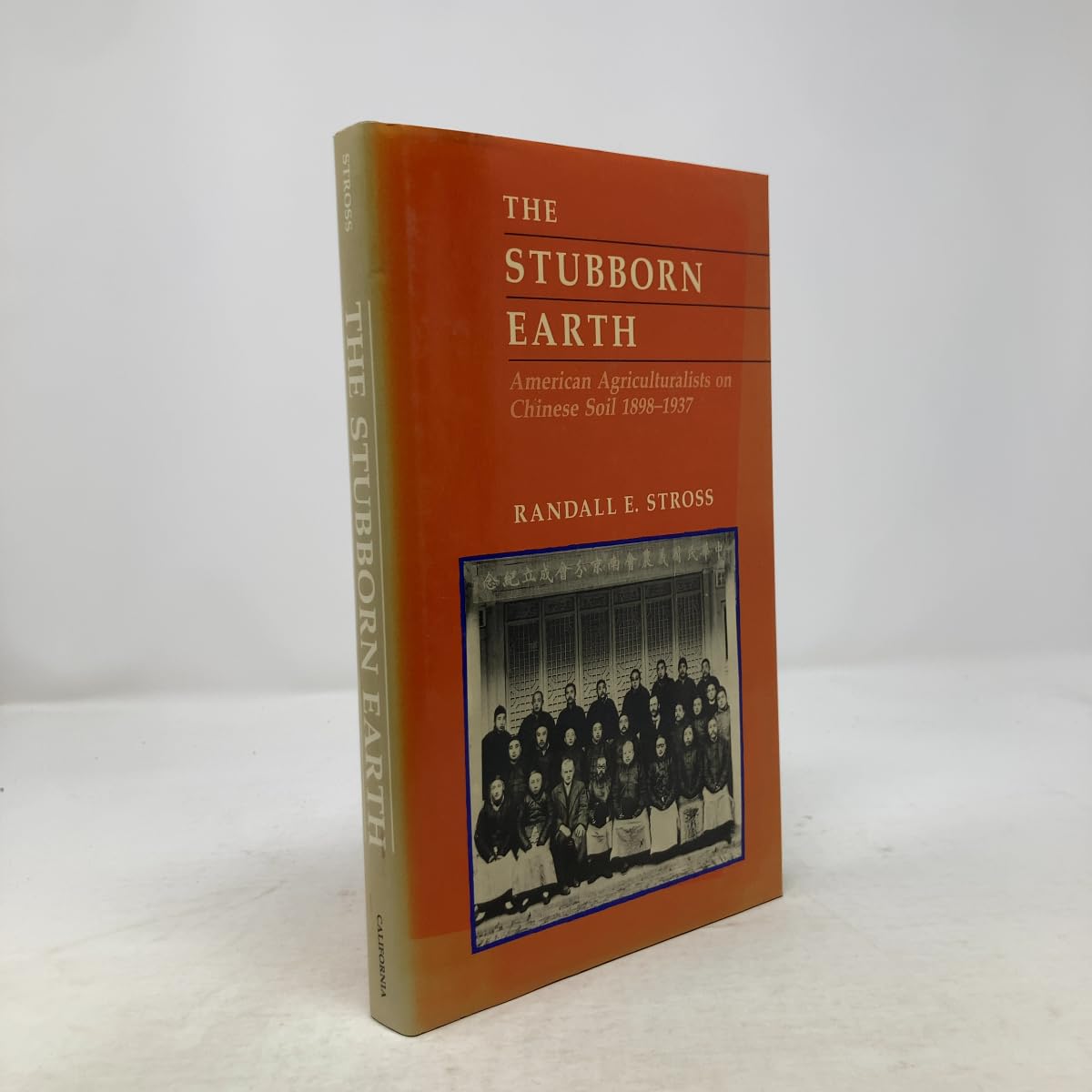 The Stubborn Earth: American Agriculturalists on Chinese Soil, 1898-1937 Natural Sciences