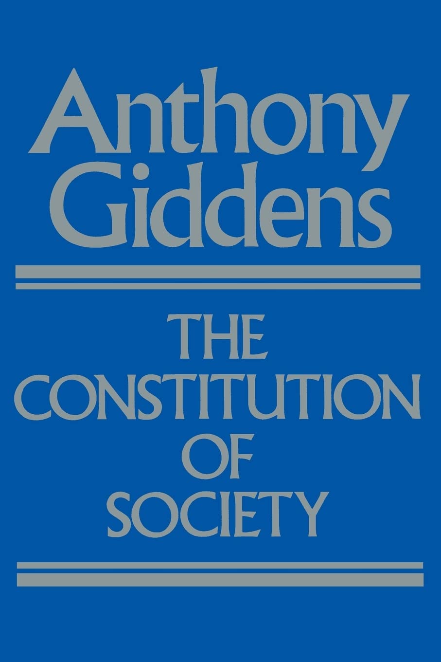 The Constitution of Society: Outline of the Theory of Structuration Social Sciences