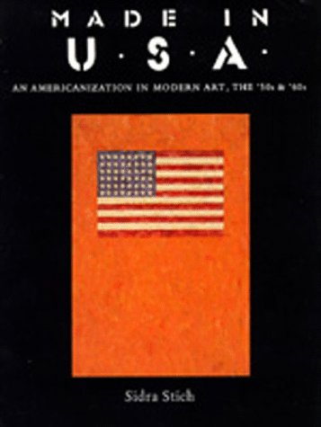 Made in U.S.A.: An Americanization in Modern Art, the '50s & '60s Film, Art & Culture