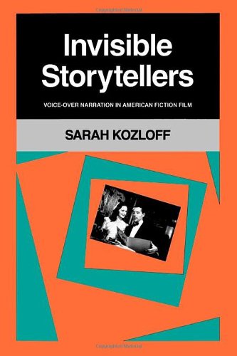 Invisible Storytellers: Voice-over Narration in American Fiction Film Film, Art & Culture