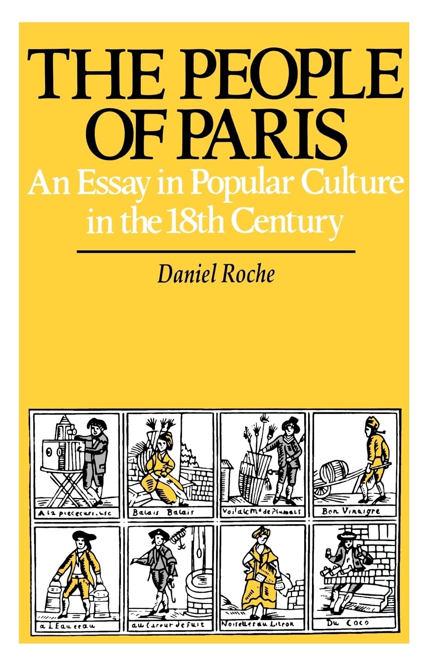 The People of Paris: An Essay in Popular Culture in the 18th Century (Studies on the History of Society and Culture, 2, Band 2) General education
