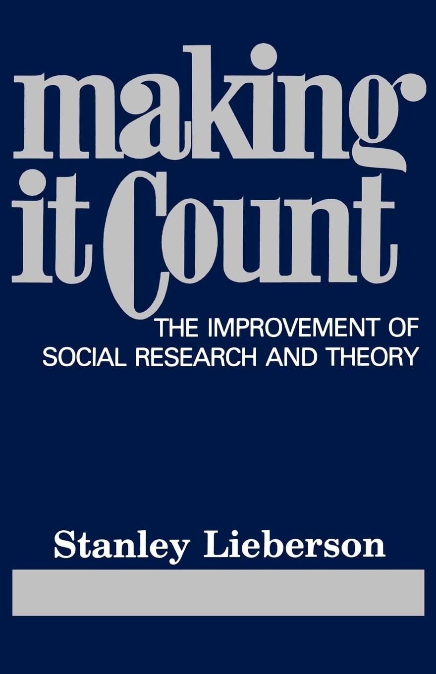 Making It Count: The Improvement of Social Research and Theory book
