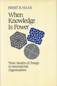 When Knowledge is Power: Three Models of Change in International Organizations (Studies in International Political Economy) Law