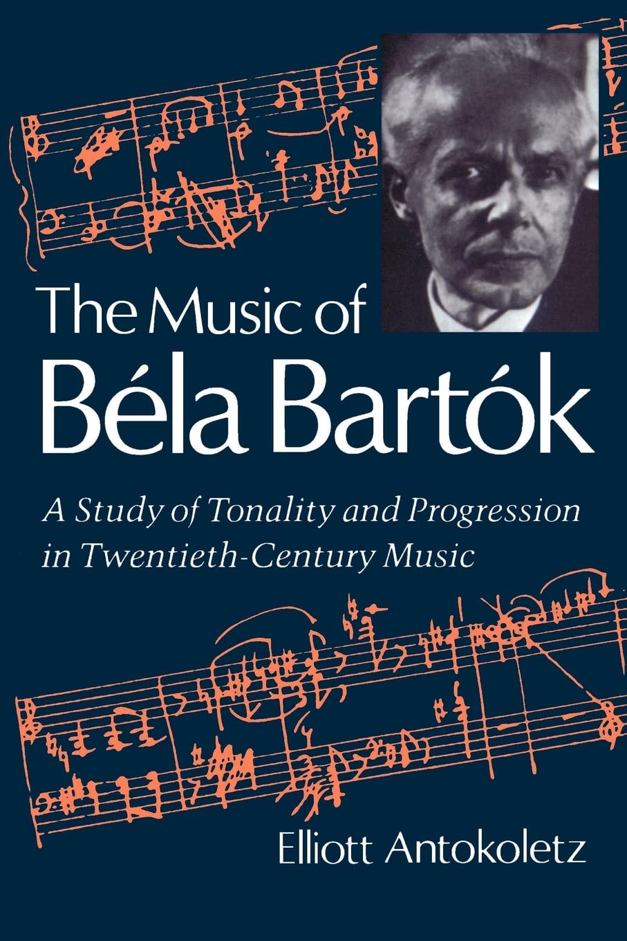 The Music of Bela Bartok: A Study of Tonality and Progression in Twentieth-Century Music book