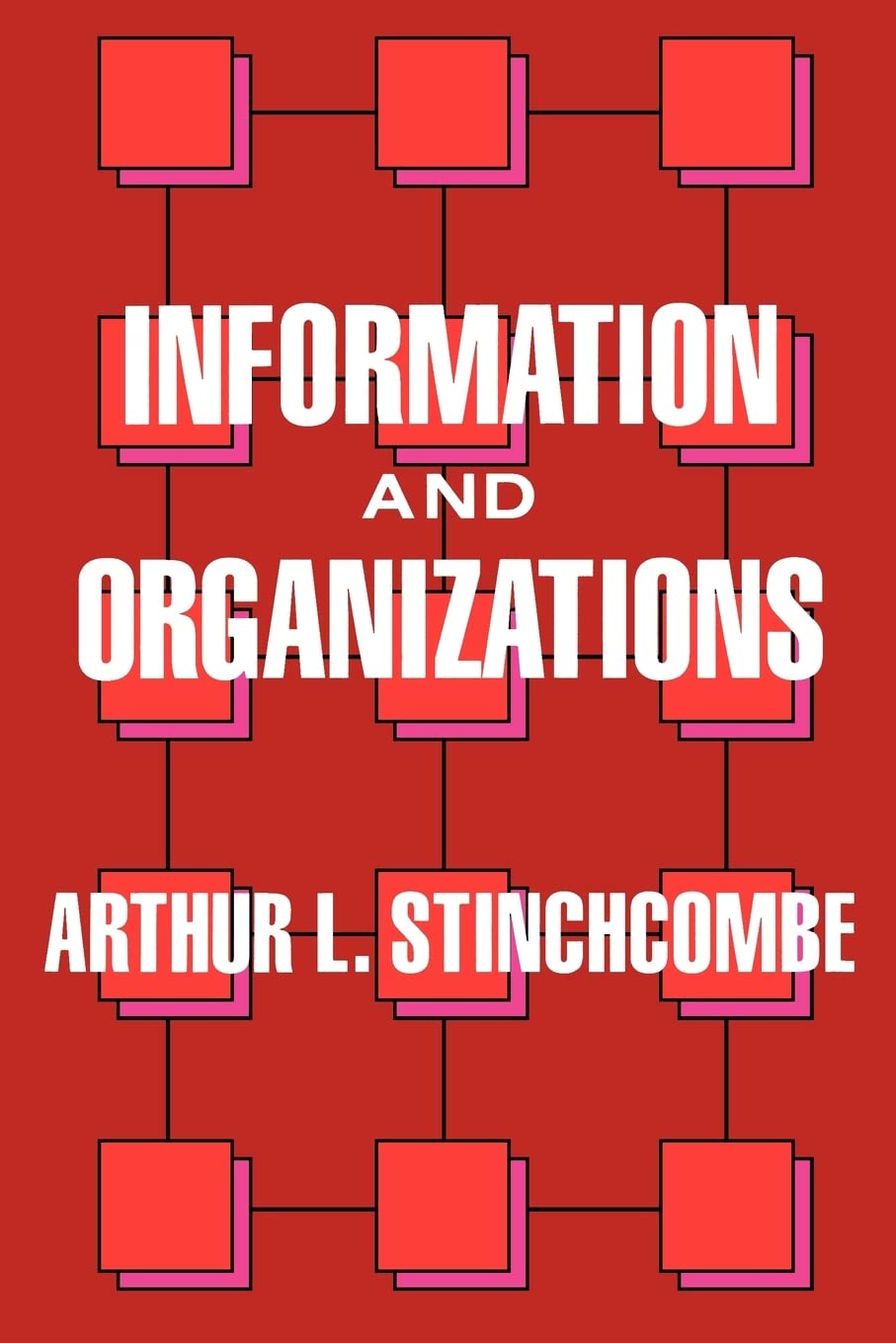 Information and Organizations (California Series on Social Choice and Political Economy): Volume 19 Social Sciences