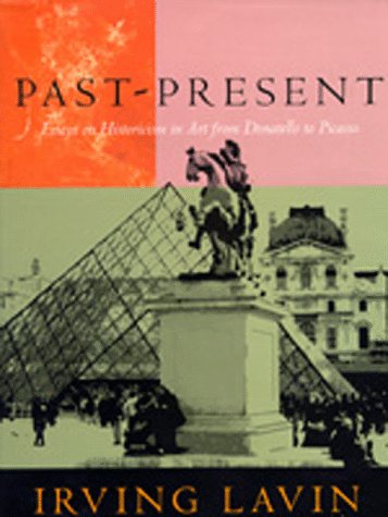 Past-Present: Essays on Historicism in Art from Donatello to Picasso book