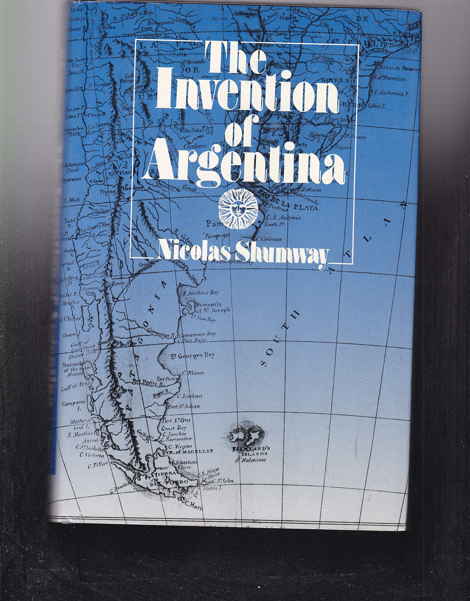 The Invention of Argentina Politics & History
