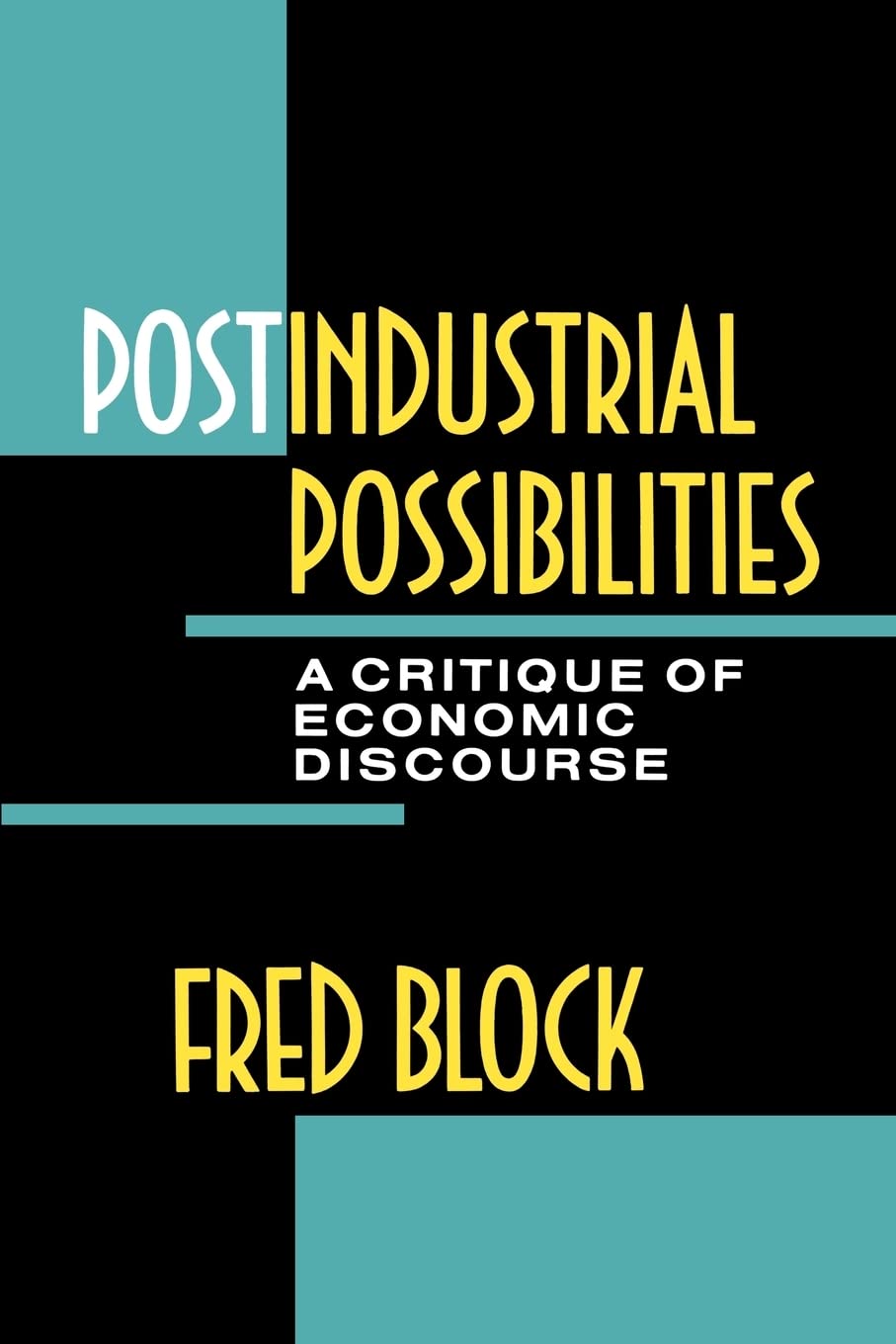 Postindustrial Possibilities: A Critique of Economic Discourse Social Sciences