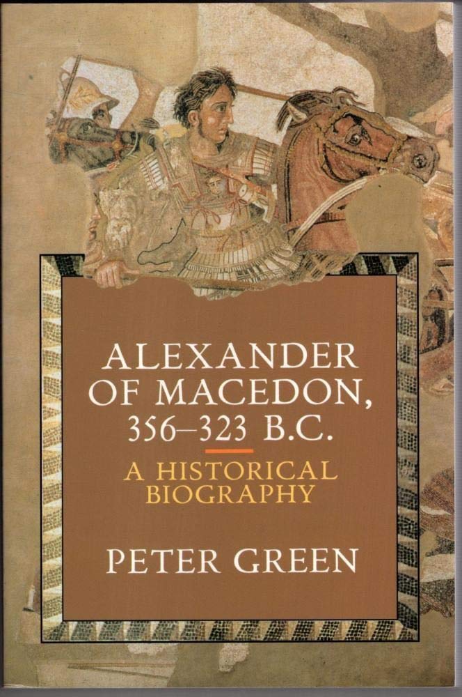 Alexander of Macedon, 356-323 B.C.: A Historical Biography Memories