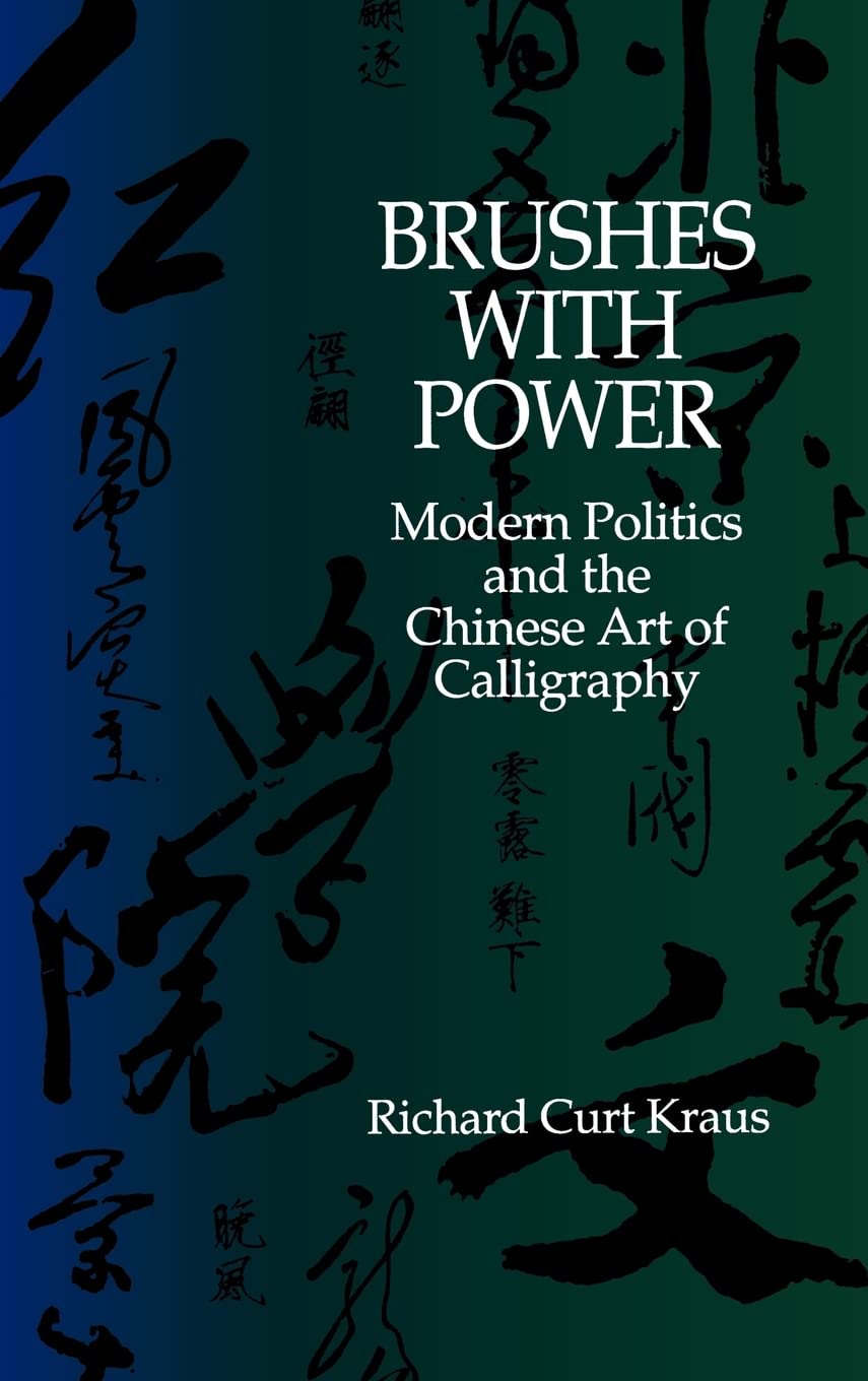 Brushes with Power: Modern Politics and the Chinese Art of Calligraphy Film, Art & Culture