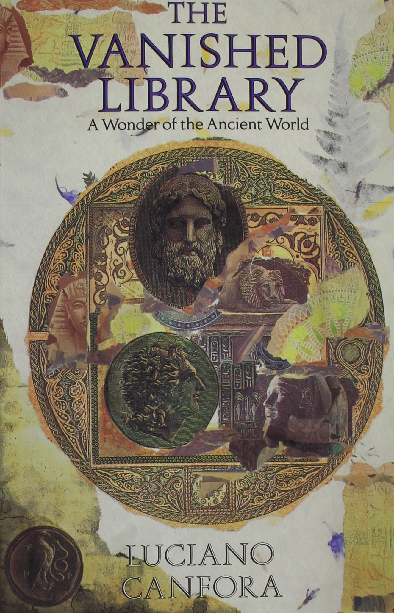 The Vanished Library: A Wonder of the Ancient World (Hellenistic Culture & Society) Politics & History