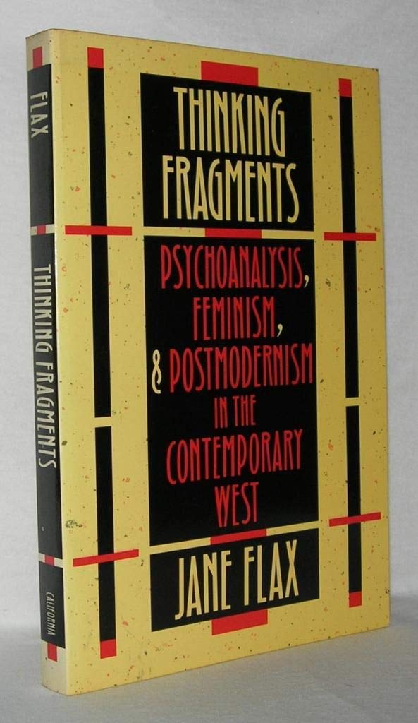 Thinking Fragments: Psychoanalysis, Feminism, and Postmodernism in the Contemporary West Medicine