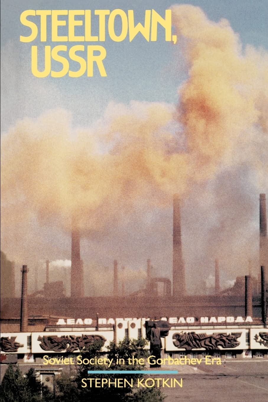 Steeltown, USSR: Soviet Society in the Gorbachev Era Social Sciences
