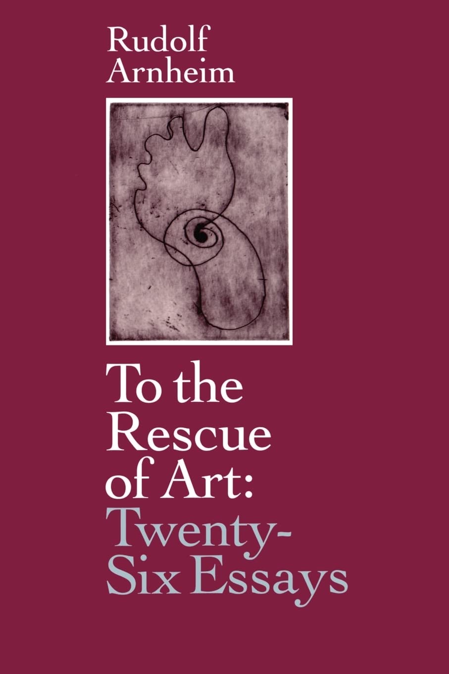 To the Rescue of Art: Twenty-Six Essays book