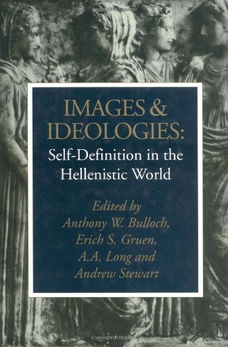 Images and Ideologies: Self-Definition in the Hellenistic World book