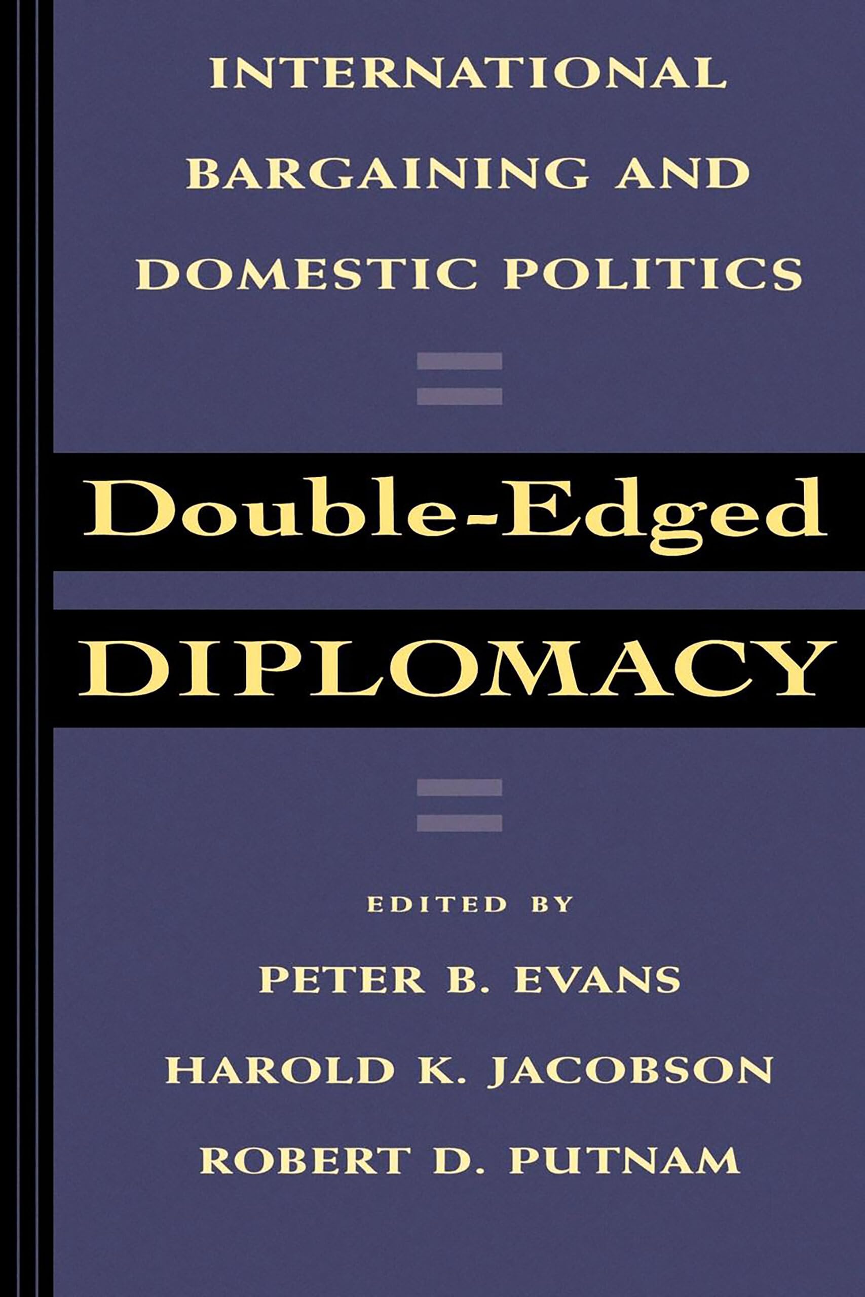 Double-Edged Diplomacy: International Bargaining and Domestic Politics: International Bargaining and Domestic Politics Volume 25 (Studies in International Political Economy, Band 25) Social Sciences