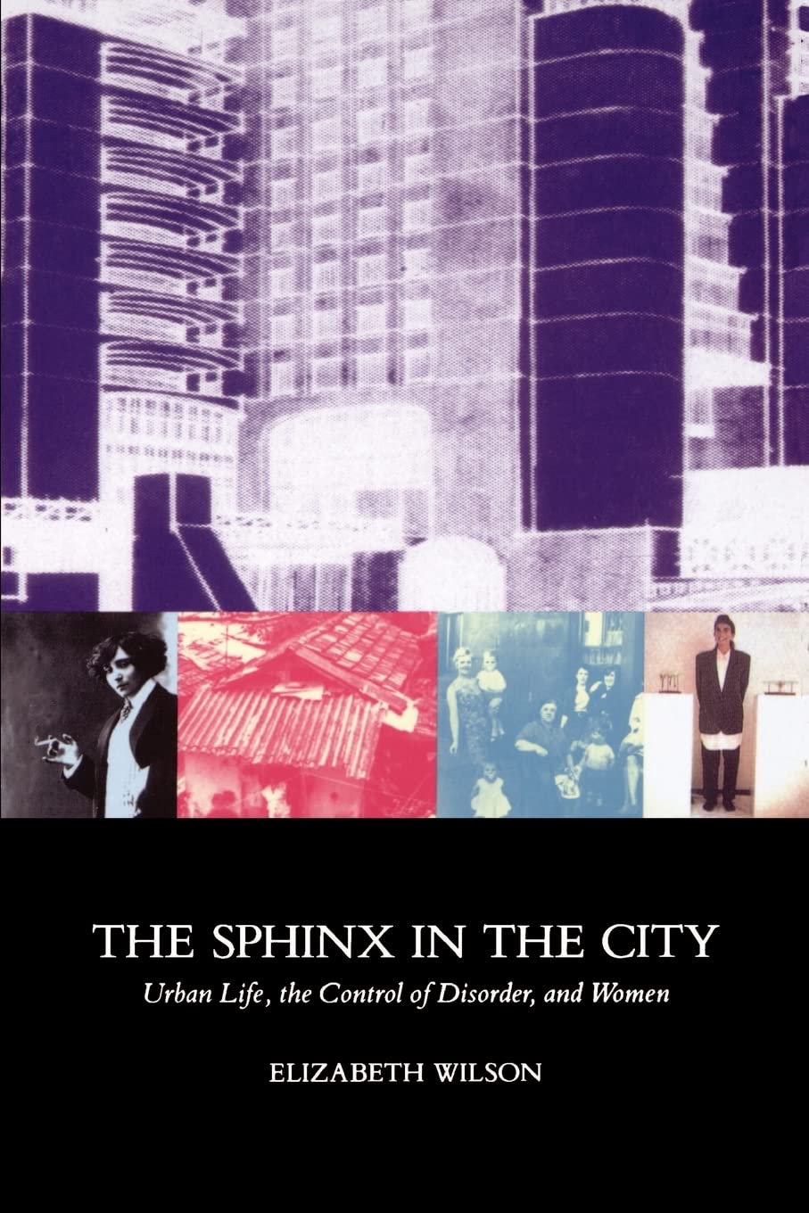 The Sphinx in the City: Urban Life, the Control of Disorder, and Women Social Sciences
