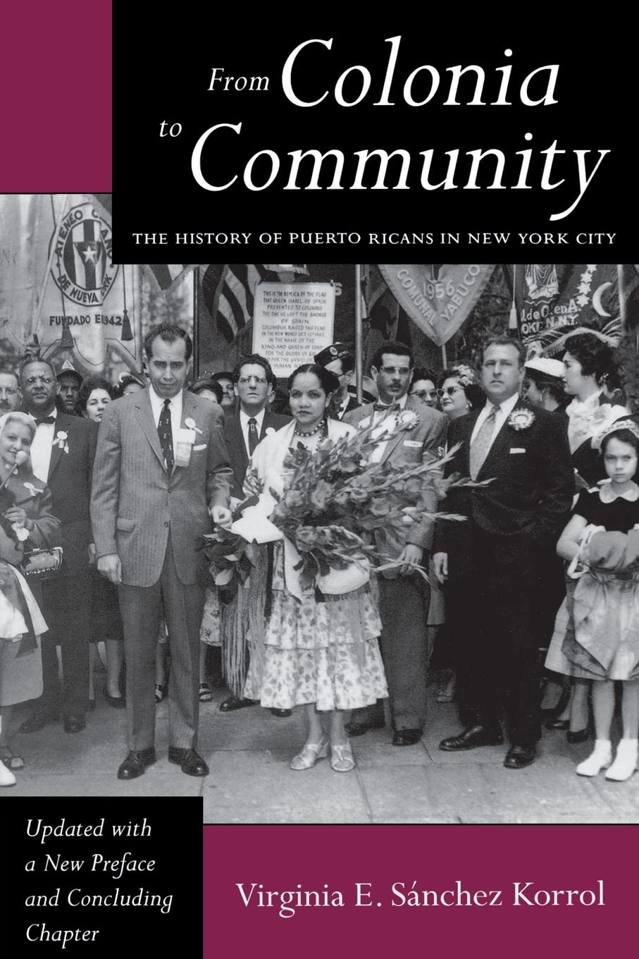 From Colonia to Community: The History of Puerto Ricans in New York City book