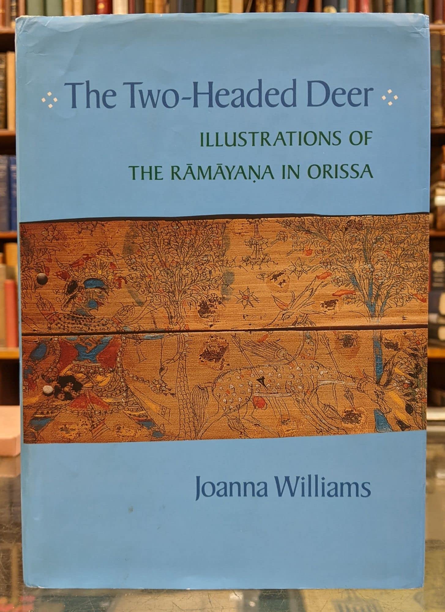 The Two-Headed Deer: Illustrations of the Ramayana in Orissa (California Studies in the History of Art, Band 34) Film, Art & Culture