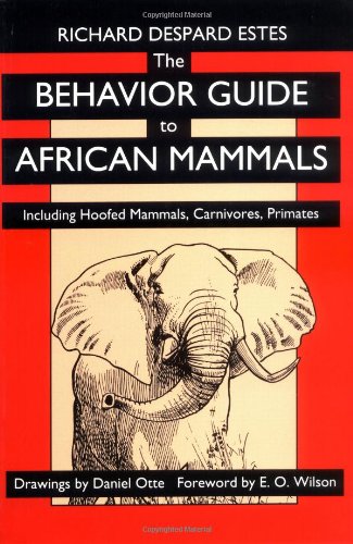 The Behavior Guide to African Mammals: Including Hoofed Mammals, Carnivores, Primates Natural Sciences