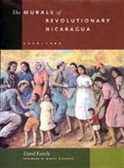 The Murals of Revolutionary Nicaragua 1979-1992 Social Sciences
