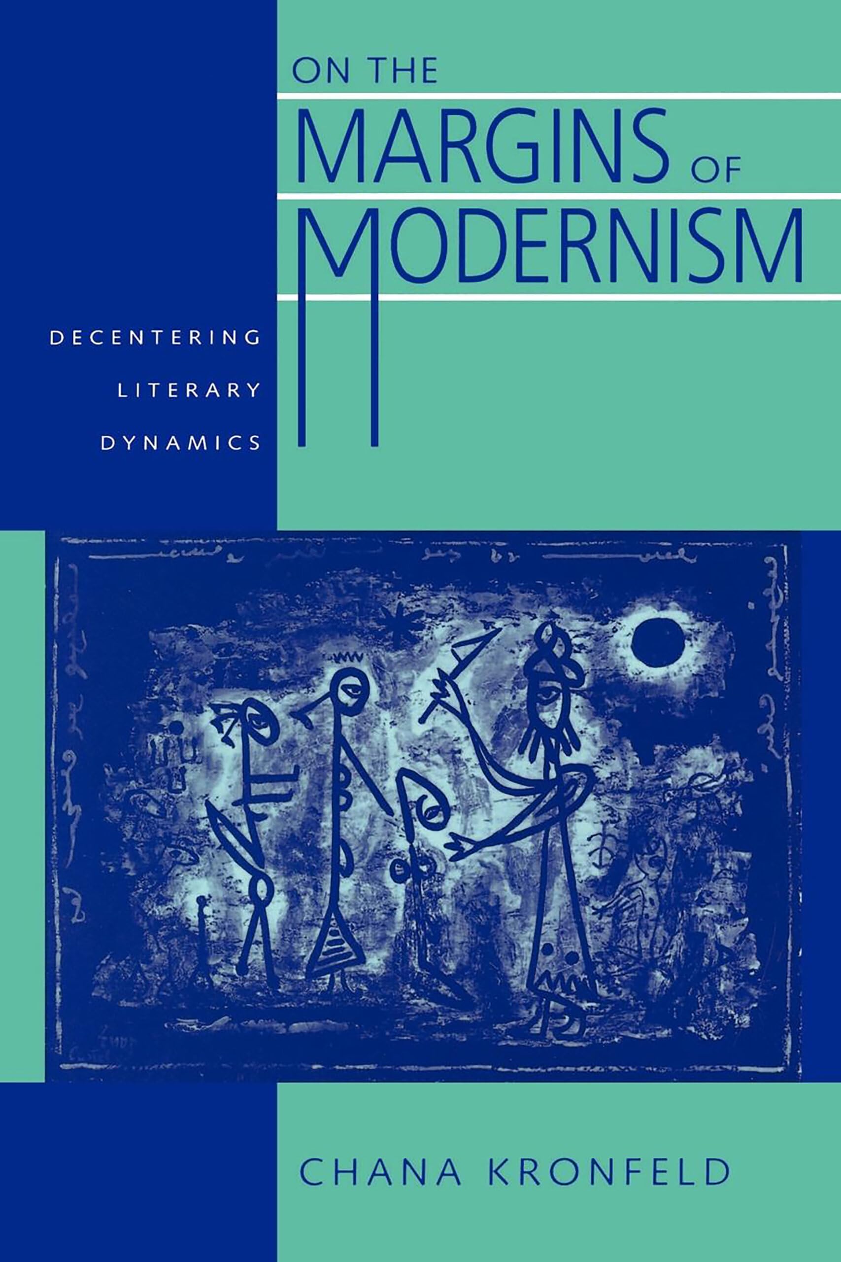 On the Margins of Modernism: Decentering Literary Dynamics (Contraversions: Critical Studies in Jewish Literature, Culture, and Society, 2, Band 2) Social Sciences