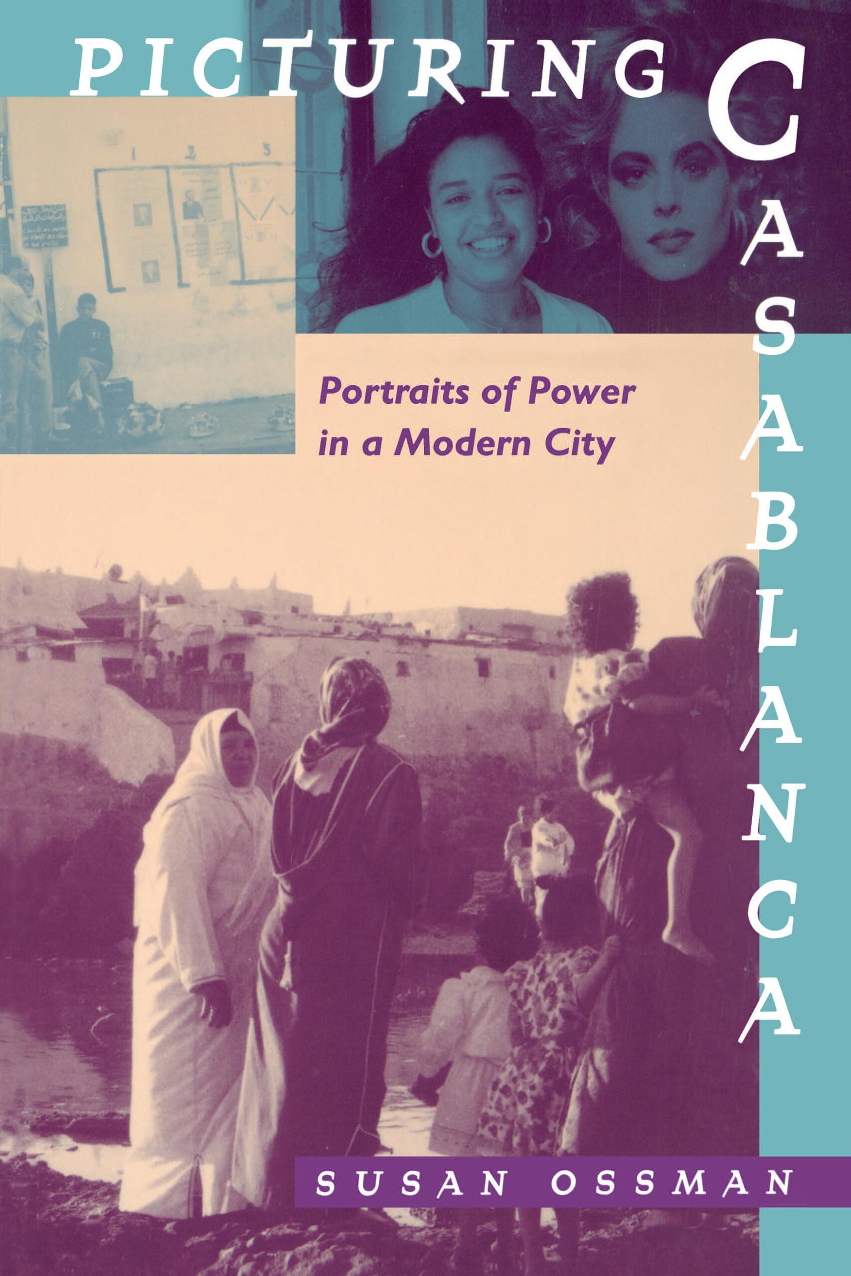Ossman, S: Picturing Casablanca - Portraits of Power in a Mo Media & Communication