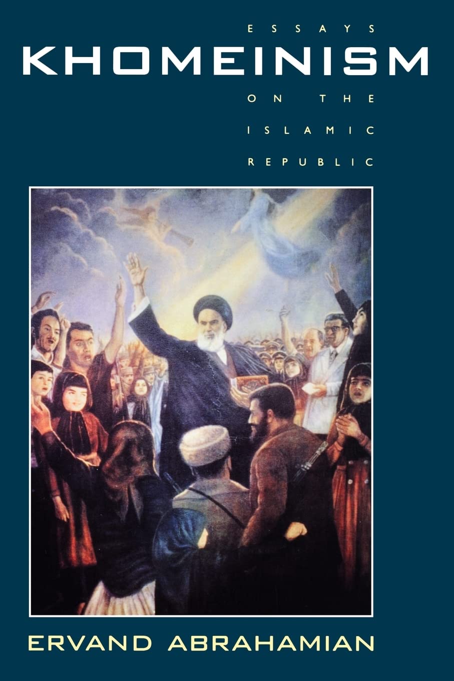 Khomeinism: Essays on the Islamic Republic book