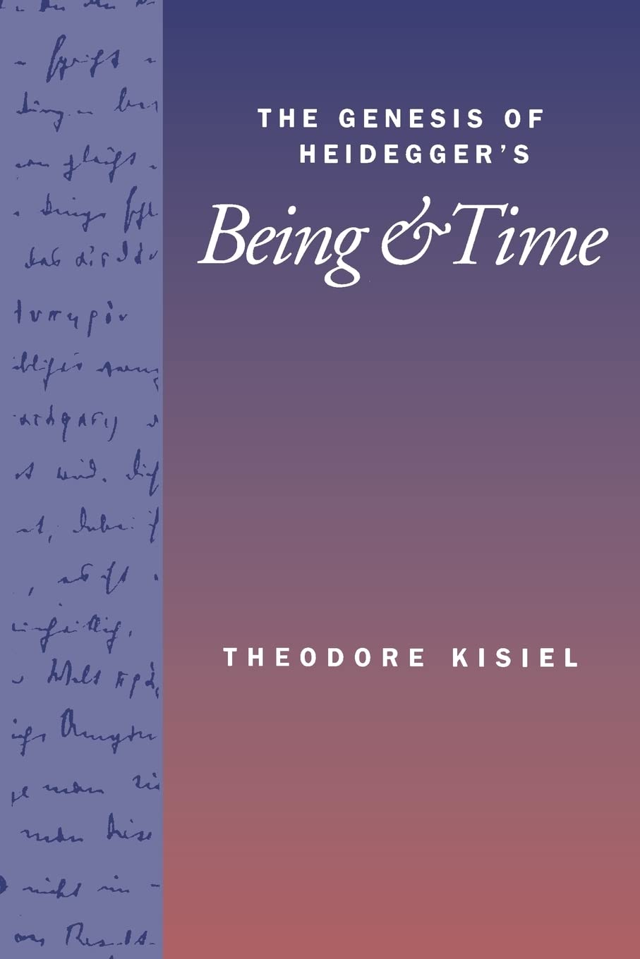 The Genesis of Heidegger's Being and Time Philosophy