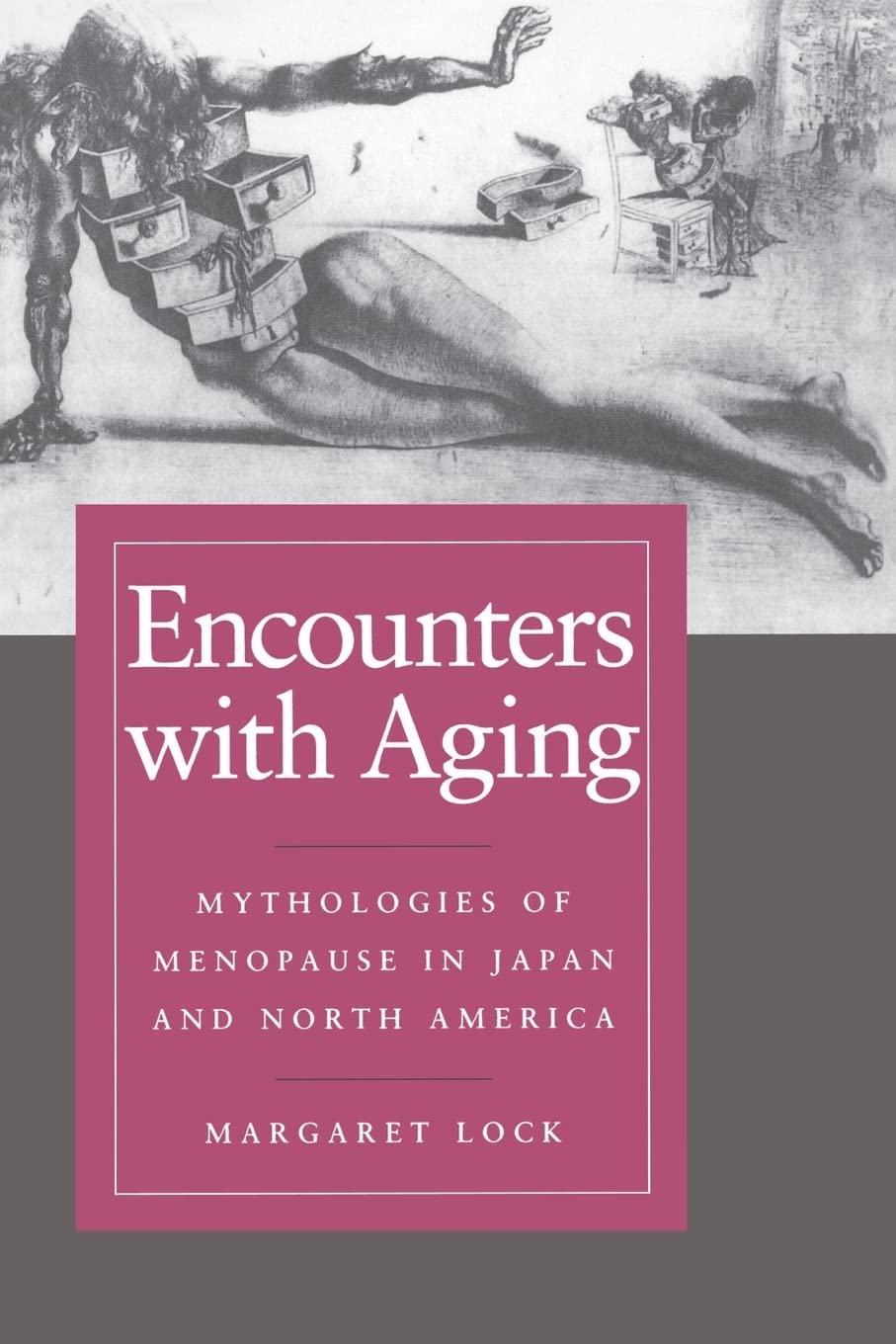 Encounters with Aging: Mythologies of Menopause in Japan and North America book